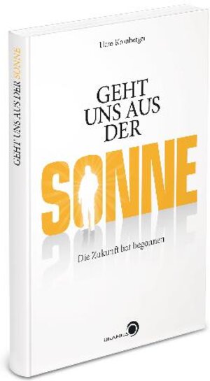 Buchcover Geht uns aus der Sonne | Hans Kronberger | EAN 9783901626517 | ISBN 3-901626-51-4 | ISBN 978-3-901626-51-7