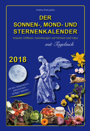 Buchcover Der Sonnen-, Mond- und Sternenkalender 2018 | Andrea Janko | EAN 9783901627538 | ISBN 3-901627-53-7 | ISBN 978-3-901627-53-8