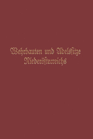 Buchcover Wehrbauten und Adelssitze Niederösterreichs / Adelssitze und Wehrbauten Niederösterreichs | Christina Mochty-Weltin | EAN 9783901635786 | ISBN 3-901635-78-5 | ISBN 978-3-901635-78-6