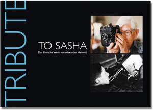 Buchcover Tribute to Sasha. Das filmische Werk von Alexander Hammid  | EAN 9783901644085 | ISBN 3-901644-08-3 | ISBN 978-3-901644-08-5