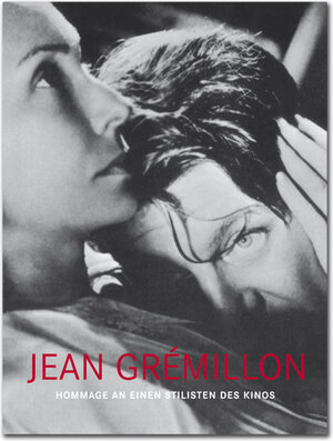 Buchcover Jean Grémillon - Hommage an einen Stilisten des Kinos  | EAN 9783901644412 | ISBN 3-901644-41-5 | ISBN 978-3-901644-41-2