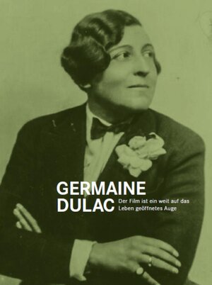 Buchcover Germaine Dulac | Germaine Dulac | EAN 9783901644726 | ISBN 3-901644-72-5 | ISBN 978-3-901644-72-6