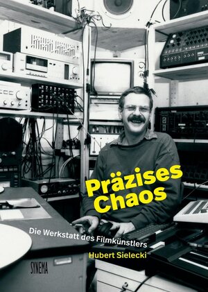 Buchcover Präzises Chaos. Die Werkstatt des Filmkünstlers Hubert Sielecki  | EAN 9783901644931 | ISBN 3-901644-93-8 | ISBN 978-3-901644-93-1