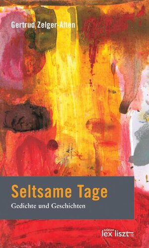 Buchcover Seltsame Tage | Gertrud Zelger-Alten | EAN 9783901757433 | ISBN 3-901757-43-0 | ISBN 978-3-901757-43-3