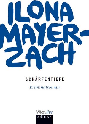 Buchcover Schärfentiefe | Ilona Mayer-Zach | EAN 9783901761904 | ISBN 3-901761-90-X | ISBN 978-3-901761-90-4