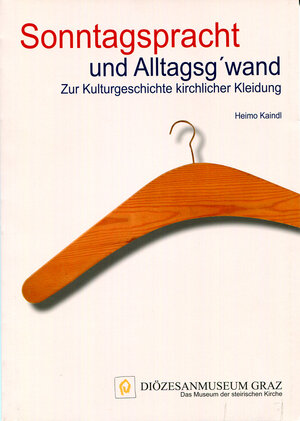 Buchcover Sonntagspracht und Alltagsg´wand | Heimo Kaindl | EAN 9783901810305 | ISBN 3-901810-30-7 | ISBN 978-3-901810-30-5