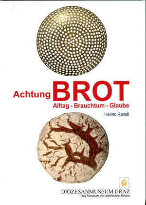 Buchcover Achtung BROT | Heimo Kaindl | EAN 9783901810312 | ISBN 3-901810-31-5 | ISBN 978-3-901810-31-2
