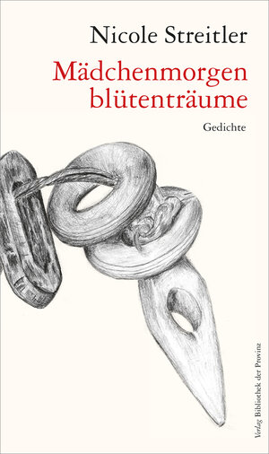 Buchcover Mädchenmorgenblütenträume | Nicole Streitler | EAN 9783901862175 | ISBN 3-901862-17-X | ISBN 978-3-901862-17-5