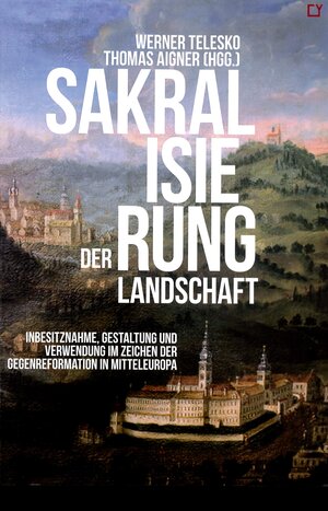 Buchcover Sakralisierung der Landschaft  | EAN 9783901863547 | ISBN 3-901863-54-0 | ISBN 978-3-901863-54-7