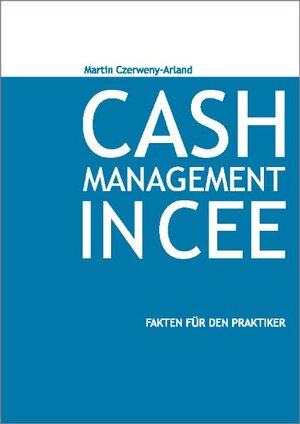 Buchcover Cash-Management in CEE | Martin Czerweny-Arland | EAN 9783901880872 | ISBN 3-901880-87-9 | ISBN 978-3-901880-87-2