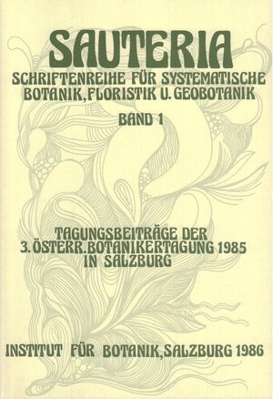 Buchcover Sauteria 1: Tagungsbeiträge der 3. österreichischen Botanikertagung 1985 in Salzburg | Paul Heiselmayer | EAN 9783901917196 | ISBN 3-901917-19-5 | ISBN 978-3-901917-19-6