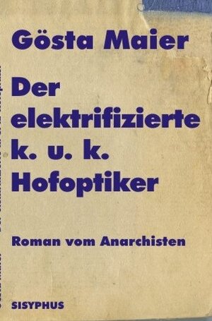 Buchcover Der elektrifizierte k. u. k. Hofoptiker | Gösta Maier | EAN 9783901960116 | ISBN 3-901960-11-2 | ISBN 978-3-901960-11-6