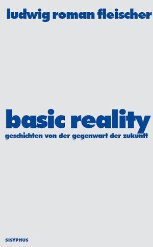 Buchcover Basic Reality | Ludwig R Fleischer | EAN 9783901960161 | ISBN 3-901960-16-3 | ISBN 978-3-901960-16-1