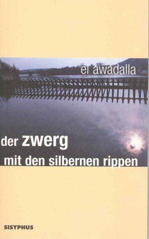 Buchcover Der Zwerg mit den silbernen Rippen | El Awadalla | EAN 9783901960284 | ISBN 3-901960-28-7 | ISBN 978-3-901960-28-4