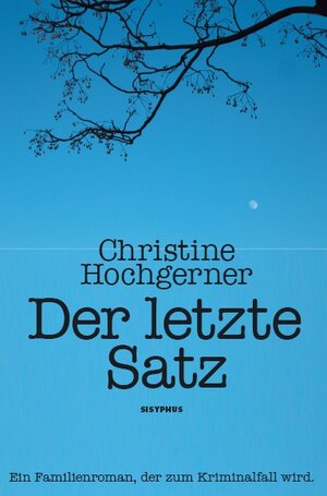 Buchcover Der letzte Satz | Christine Hochgerner | EAN 9783901960765 | ISBN 3-901960-76-7 | ISBN 978-3-901960-76-5