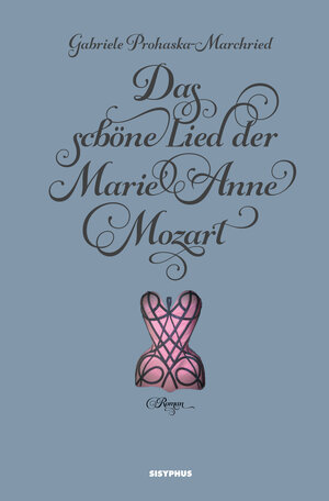 Buchcover Das schöne Lied der Marie Anne Mozart | Gabriele Prohaska-Marchried | EAN 9783901960871 | ISBN 3-901960-87-2 | ISBN 978-3-901960-87-1