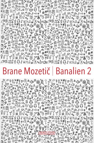 Buchcover Banalien 2 | Brane Mozetič | EAN 9783901960970 | ISBN 3-901960-97-X | ISBN 978-3-901960-97-0