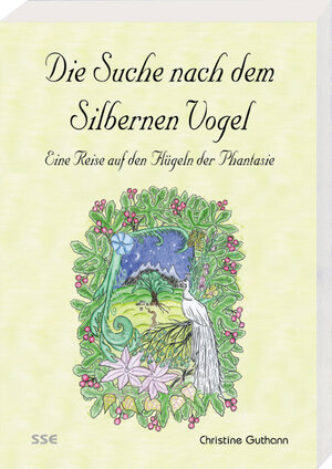 Buchcover Die Suche nach dem Silbernen Vogel | Christine Guthann | EAN 9783901971402 | ISBN 3-901971-40-8 | ISBN 978-3-901971-40-2