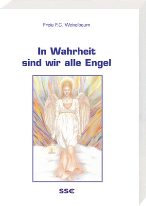 Buchcover In Wahrheit sind wir alle Engel | Freia F Weixelbaum | EAN 9783901975349 | ISBN 3-901975-34-9 | ISBN 978-3-901975-34-9