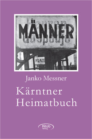 Buchcover Kärntner Heimatbuch | Janko Messner | EAN 9783902005519 | ISBN 3-902005-51-3 | ISBN 978-3-902005-51-9