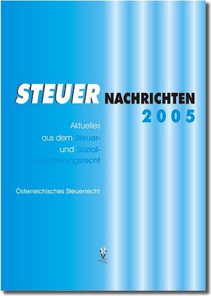 Buchcover Steuer Nachrichten 2005 | Erika Reinweber | EAN 9783902056177 | ISBN 3-902056-17-7 | ISBN 978-3-902056-17-7