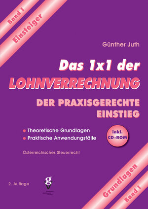 Buchcover Das 1x1 der Lohnverrechnung | Günther Juth | EAN 9783902056825 | ISBN 3-902056-82-7 | ISBN 978-3-902056-82-5