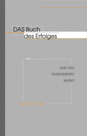 Buchcover Das Buch des Erfolges | Rudolf A Preyer | EAN 9783902111012 | ISBN 3-902111-01-1 | ISBN 978-3-902111-01-2