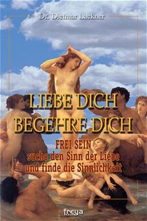 Buchcover Liebe dich begehre dich | Dietmar Lackner | EAN 9783902134097 | ISBN 3-902134-09-7 | ISBN 978-3-902134-09-7