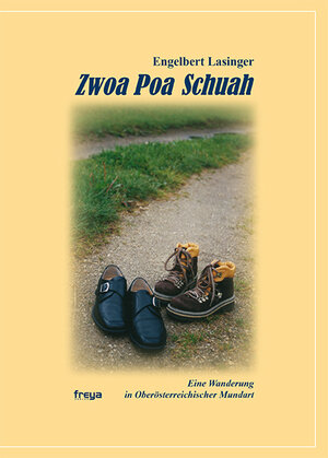 Buchcover Zwoa Poa Schuah | Engelbert Lasinger | EAN 9783902134196 | ISBN 3-902134-19-4 | ISBN 978-3-902134-19-6