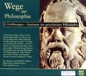 Wege zur Philosophie 1: Eröffnungen - Stationen der griechischen Philosophie, 2 Audio-CDs