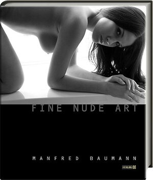 Buchcover Fine Nude Art | Manfred Baumann | EAN 9783902211309 | ISBN 3-902211-30-X | ISBN 978-3-902211-30-9