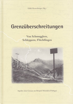 Buchcover Grenzüberschreitungen. Von Schmugglern, Schleppern, Flüchtlingen | Andreas Rudigier | EAN 9783902225313 | ISBN 3-902225-31-9 | ISBN 978-3-902225-31-3