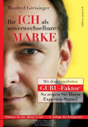 Buchcover Ihr Ich als unverwechselbare Marke mit dem Guru-Faktor© | Manfred Greisinger | EAN 9783902253019 | ISBN 3-902253-01-0 | ISBN 978-3-902253-01-9