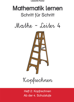 Buchcover Mathe-Leiter 4. Mathematik lernen - Schritt für Schritt | Lieselotte Pacher | EAN 9783902285232 | ISBN 3-902285-23-0 | ISBN 978-3-902285-23-2