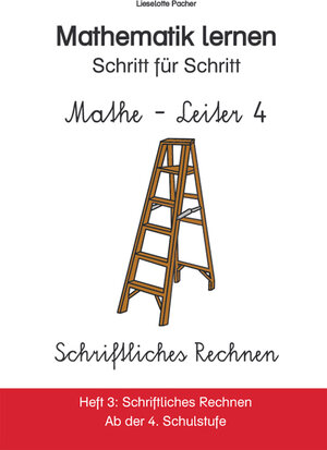 Buchcover Mathe-Leiter 4. Mathematik lernen - Schritt für Schritt | Lieselotte Pacher | EAN 9783902285249 | ISBN 3-902285-24-9 | ISBN 978-3-902285-24-9