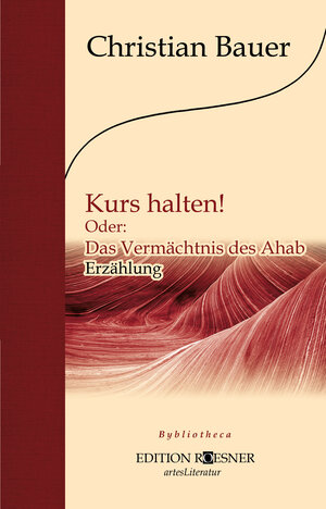 Buchcover Kurs halten! Oder: Das Vermächtnis des Ahab | Christian Bauer | EAN 9783902300935 | ISBN 3-902300-93-0 | ISBN 978-3-902300-93-5