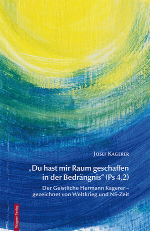 Buchcover "Du hast mir Raum geschaffen in der Bedrängnis" (Ps 4,2) | Josef Kagerer | EAN 9783902330642 | ISBN 3-902330-64-3 | ISBN 978-3-902330-64-2