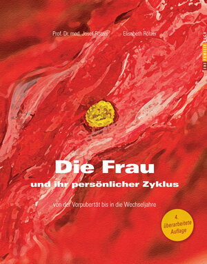 Buchcover Die Frau und ihr persönlicher Zyklus | Josef Rötzer | EAN 9783902336019 | ISBN 3-902336-01-3 | ISBN 978-3-902336-01-9