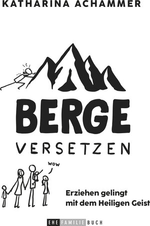 Buchcover Berge versetzen | Katharina Achammer | EAN 9783902336200 | ISBN 3-902336-20-X | ISBN 978-3-902336-20-0