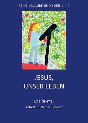 Buchcover Glaube und Leben / Band 2/2: Jesus, unser Leben  | EAN 9783902336224 | ISBN 3-902336-22-6 | ISBN 978-3-902336-22-4