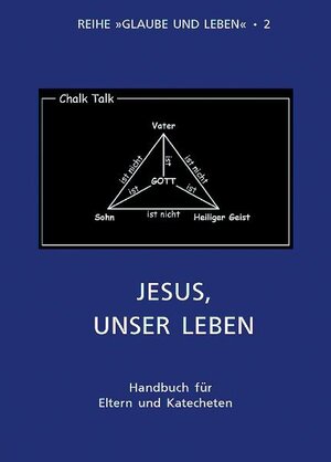 Buchcover Glaube und Leben / Band 2/3: Jesus, unser Leben  | EAN 9783902336231 | ISBN 3-902336-23-4 | ISBN 978-3-902336-23-1