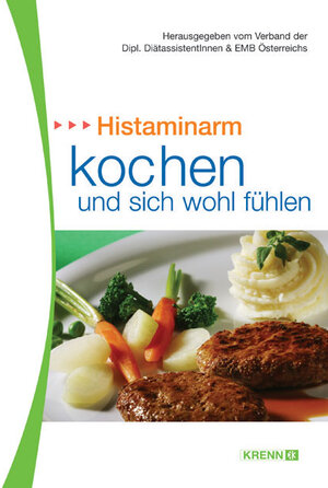 Histaminarm kochen und sich wohl fühlen