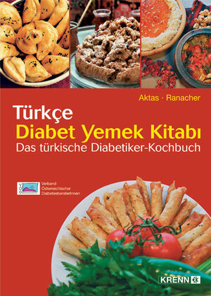 Das türkische Diabetiker-Kochbuch: In türkischer und deutscher Sprache