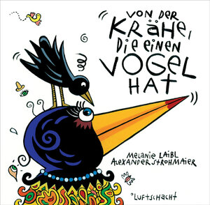 Buchcover Von der Krähe, die einen Vogel hat | Melanie Laibl | EAN 9783902373403 | ISBN 3-902373-40-7 | ISBN 978-3-902373-40-3