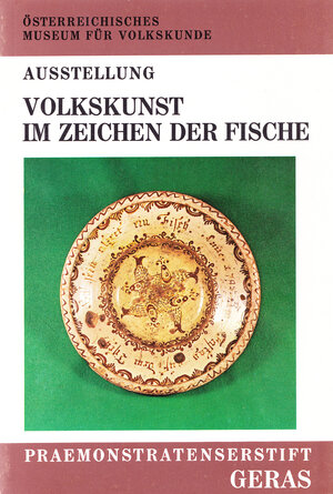 Buchcover Volkskunst im Zeichen der Fische | Leopold Schmidt | EAN 9783902381378 | ISBN 3-902381-37-X | ISBN 978-3-902381-37-8