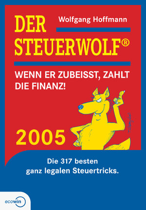 Buchcover Der Steuerwolf 2005 | Wolfgang Hoffmann | EAN 9783902404084 | ISBN 3-902404-08-6 | ISBN 978-3-902404-08-4