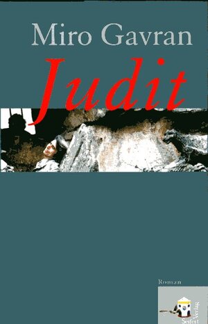 Buchcover Judit | Miro Gavran | EAN 9783902406132 | ISBN 3-902406-13-5 | ISBN 978-3-902406-13-2