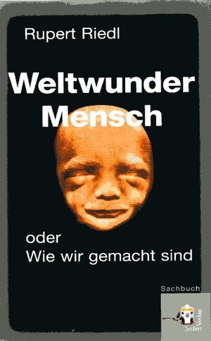 Buchcover Weltwunder Mensch | Rupert Riedl | EAN 9783902406224 | ISBN 3-902406-22-4 | ISBN 978-3-902406-22-4