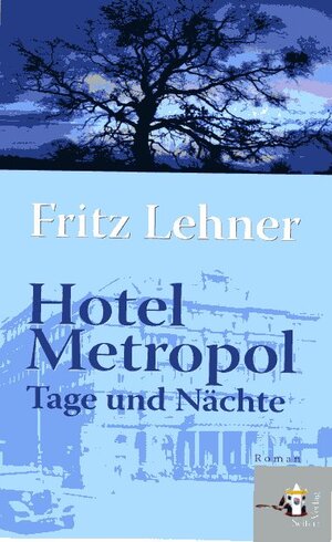 Buchcover Hotel Metropol | Fritz Lehner | EAN 9783902406231 | ISBN 3-902406-23-2 | ISBN 978-3-902406-23-1