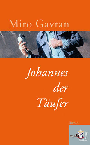 Buchcover Johannes der Täufer | Miro Gavran | EAN 9783902406439 | ISBN 3-902406-43-7 | ISBN 978-3-902406-43-9